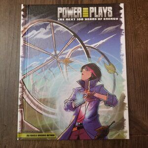 Power Plays - The Next 100 Years of Energy (Graphic Book)